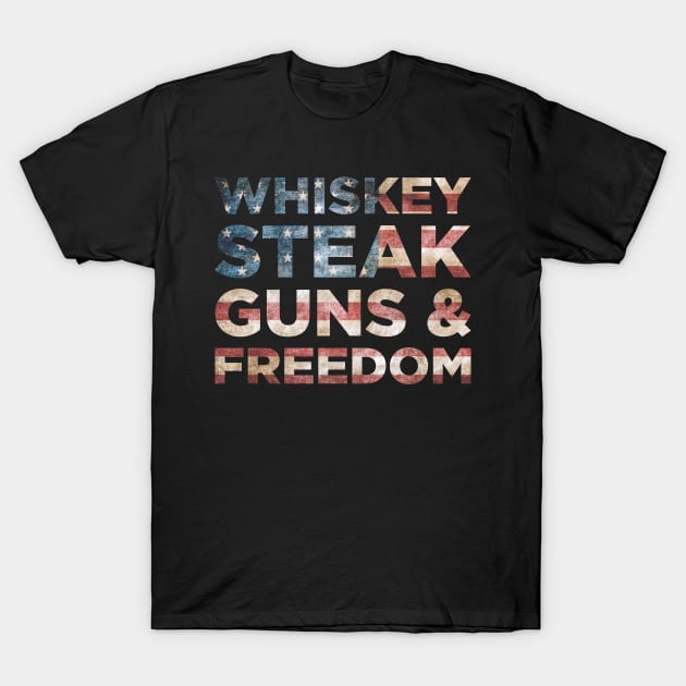 Patriotic Flag Gift Tee Whiskey Steak Guns Freedom T-Shirt by celeryprint